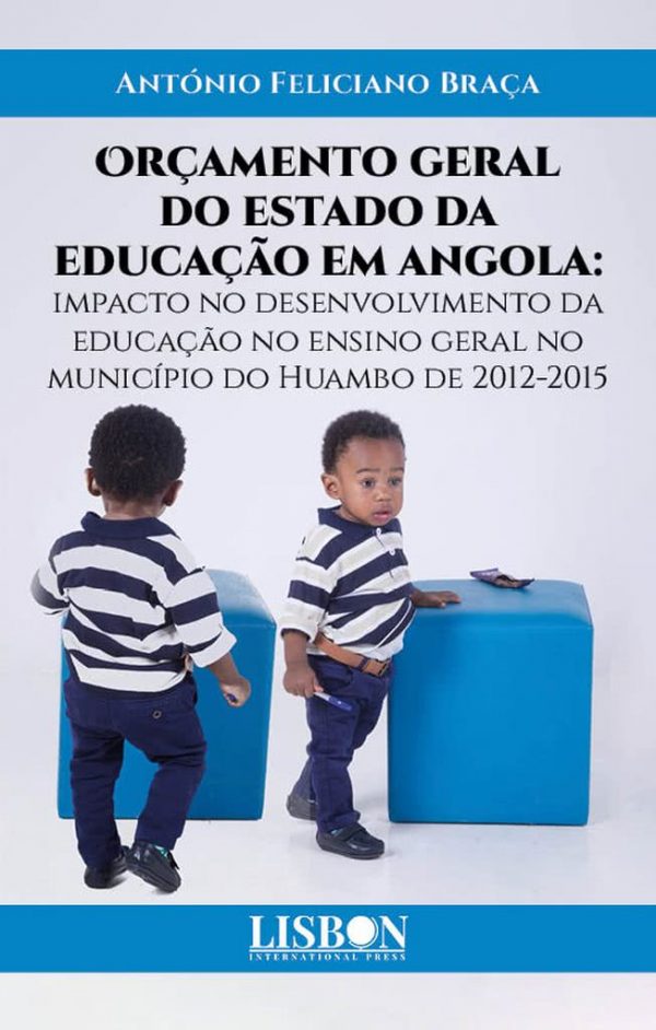 Orçamento geral do estado da educação em Angola: impacto no desenvolvimento da educação no ensino geral no município do Huambo de 2012-2015
